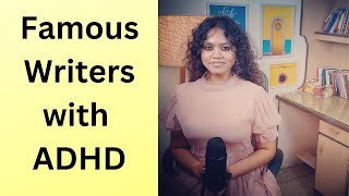 Famous Writers with Attention Deficit Hyperactivity Disorder | Explained in Hindi