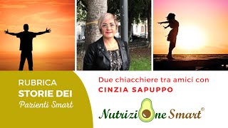 STORIE DEI PAZIENTI SMART EPISODIO 11: CINZIA SAPUPPO + CONSIGLI SU METODI DI COTTURA E RICETTE