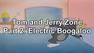 [YTPMV] Tom and Jerry Zone 2 - The Electric Boogaloo