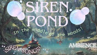 🫧 Siren Pond 🫧 I 1h Ambience. Ocasional Siren singing. River flowing sounds. No music.