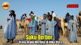 Suku Berber: Orang-Orang Merdeka di Afika Utara