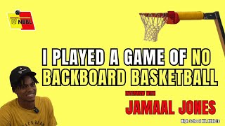 @nobackboards I PLAYED IN A NO BACKBOARD BASKETBALL EVENT : JAMAAL JONES