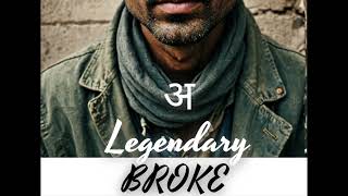 A Legendary Broke