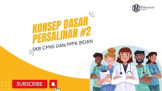 LATIHAN SOAL KONSEP DASAR PERSALINAN #2 | SKB | PPPK | UKOM BIDAN