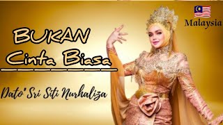 [BUKAN CINTA BIASA] by Dato'Siti Nurhaliza