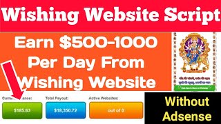 Earn $500-$1000 Per Day From Wishing Website Script | Without Adsense Fast Earning Trick