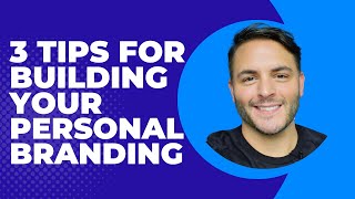 3 Tips For Building Your Personal Brand