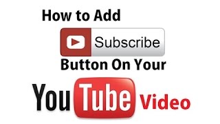 How to add a Subscribe Button to your Youtube Video!