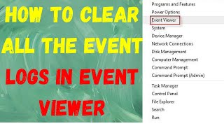 How to Clear All the Event Logs in Event Viewer in windows 10