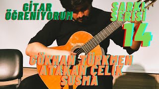 Gitar Öğreniyorum Gökhan Türkmen Atakan Çelik  Susma Gitar Dersi