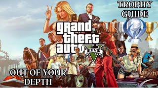 🏆 Grand Theft Auto V (PS5) TROPHY GUIDE: "OUT OF YOUR DEPTH" – 100% PLATINUM Roadmap 🏆