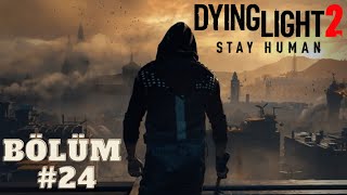 Dying Light 2: 24. parçasında Harran'ın Fedaisi modunda devam ediyoruz.