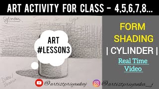 Art Activity for Class - 4 to 8 | FORM SHADING | CYLINDER | Full Tutorial video #lesson3