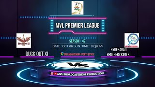 #1684 MVL PREMIER LEAGUE SEASON - 47 || ( DUCK OUT XI  v/s  HYDERABAD BROTHERS KING XI ) ||