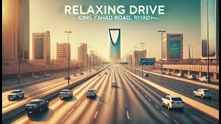 Relaxing Drive on King Fahad Road | Riyadh Dashcam with Calming Car Sounds | Saudi Arabia