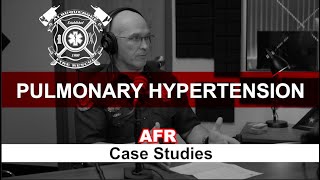 AFR Case Studies: Pulmonary Hypertension