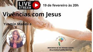 Vivências com Jesus I Yasmin Madeira