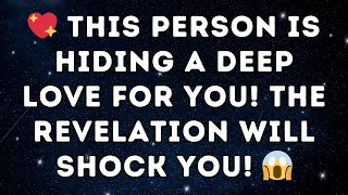 💖 This PERSON is HIDING A DEEP LOVE for you! The REVELATION WILL SHOCK YOU! 😱