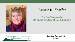 Laurie Shaffer, "The Deaf Community: Re-paving the Road of Good Intentions"