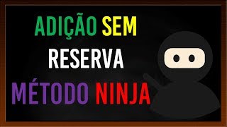 Adição sem reserva - método prático - método ninja