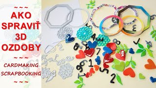 Ako spraviť 3D ozdoby | Ozdob si svoj projekt | Cardmaking | Scrapbooking