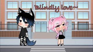 Blindly love ||ep 2||