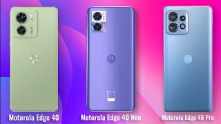 Motorola Edge 40 vs Motorola Edge 40 Neo vs Motorola Edge 40 Pro Full Comparison Androidverse