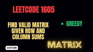 1605. Find Valid Matrix Given Row and Column Sums | Matrix | Greedy | Array | LeetCode | Medium