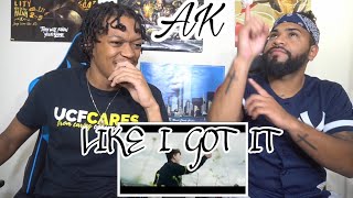 OK TALK YOUR ISH AK 🔥🔥AK - LIKE I GOT IT (Official Music Video) | FVO REACTION