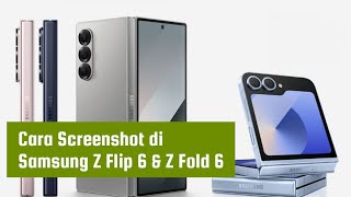 Cara Screenshot di Samsung Z Flip 6 & Z Fold 6