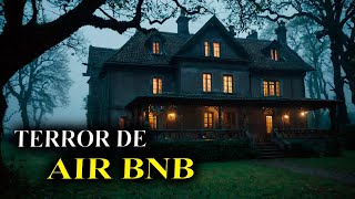 TESTIMONIOS de PERSONAS al HOSPEDARSE en AIRBNB | Historias Reales de Terror