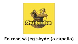 Shu-bi-dua - En rose så jeg skyde (a capella - 1981)