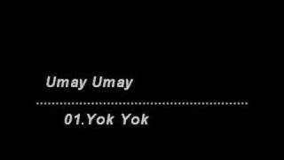 Umay Umay - 01 - Yok Yok