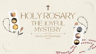 Holy Rosary - Joyful Mysteries (Mondays and Saturdays)