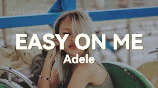 Easy on Me - Adele Mix (Lyrics)