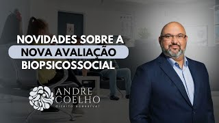 ENTENDA A NOVA AVALIAÇÃO BIOPSICOSSOCIAL