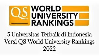 5 Universitas Terbaik di Indonesia 2022 versi QS World University Rankings - M. Akib Aliruddin