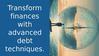 Mastering Debt Management: Techniques for Financial Transformation