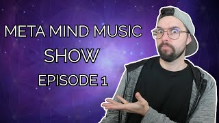 Meta Mind Music Show | EP 1 | Alex's Story & The Creative Process