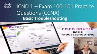 Cisco ICND 1 – Exam 100 101 Cisco Router Basic Troubleshooting Practice Questions CCNA R&S