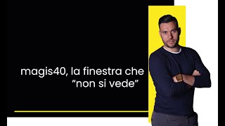 Magis40, la finestra che "non si vede"