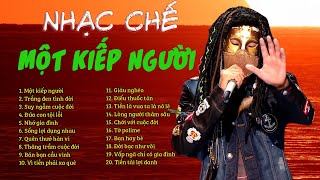 Nhạc Chế Đời HOT TIKTOK Một Kiếp Người - Nghe Thấm Tận Tâm Can | Nhạc Chế Vũ Hải | Mặt Nạ Nhạc Chế