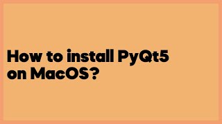 How to install PyQt5 on MacOS?  (3 answers)