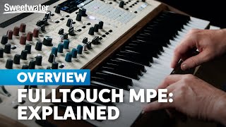 What Is FullTouch MPE? Unlocking the Keys to Endless Expression