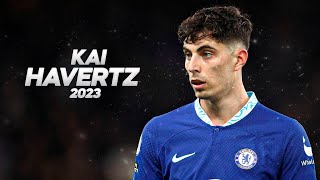 Kai Havertz - Full Season Show - 2023ᴴᴰ