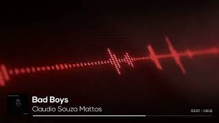 Claudio Souza Mattos - Bad Boys #dance #edm #music