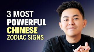 Top 3 Most Powerful Chinese Zodiac Signs