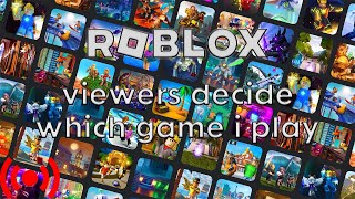 roblox live 🔴 viewers decide which game i play