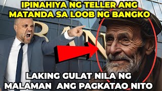 IPINAHIYA NG TELLER ANG MATANDA SA LOOB NG BANGKO, LAKING GULAT NILA NG MALAMAN  ANG PAGKATAO NITO