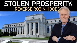 The Truth About Central Bank Immorality & the Theft of YOUR PROSPERITY